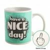 MDI Have A Nice Day Rude Mug Father's Day