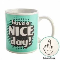 MDI Have A Nice Day Rude Mug Father's Day