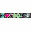 Not Specified I Love 80's Banner